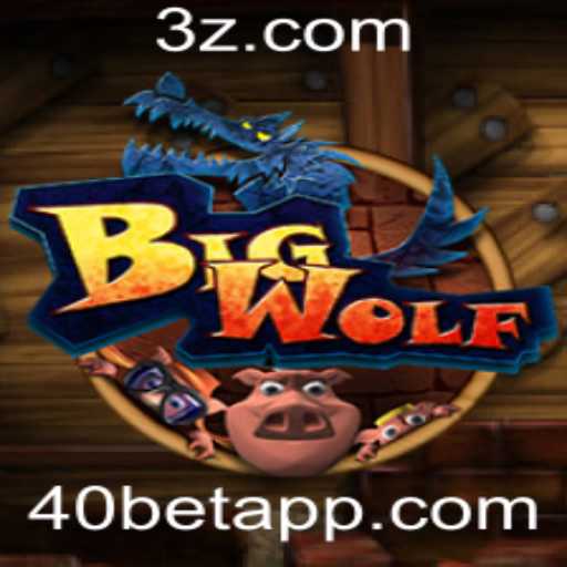 Explorando o Universo do BigWolf: Uma Aventura de 40 Bet